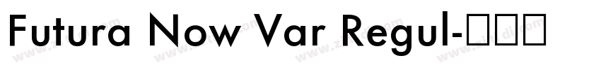 Futura Now Var Regul字体转换